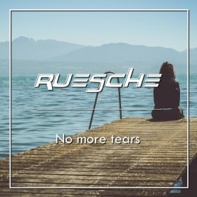 RUESCHE - NO MORE TEARS